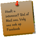 Heeft u interesse? Bel of Mail ons. Volg ons ook op Facebook